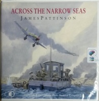 Across the Narrow Seas written by James Pattinson performed by Terry Wale on CD (Unabridged)